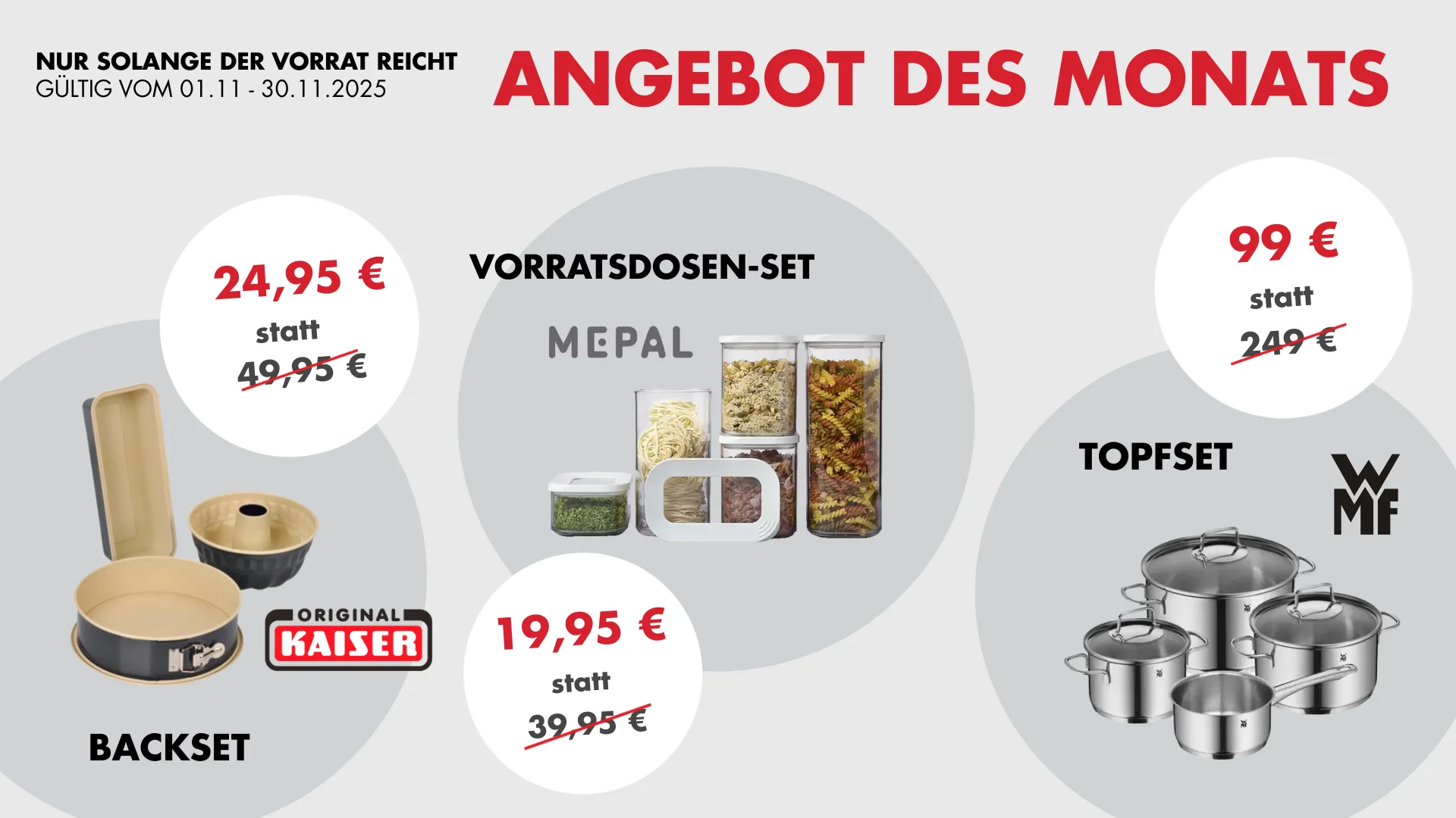 Angebotsgrafik mit Backset von Kaiser für 24,95 €, Vorratsdosenset von Mepal für 19,95 € und WMF-Topfset für 99 €.
