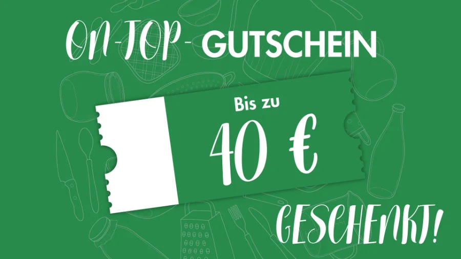 Grüner On-Top-Gutschein mit Hinweis: Bis zu 40 € geschenkt