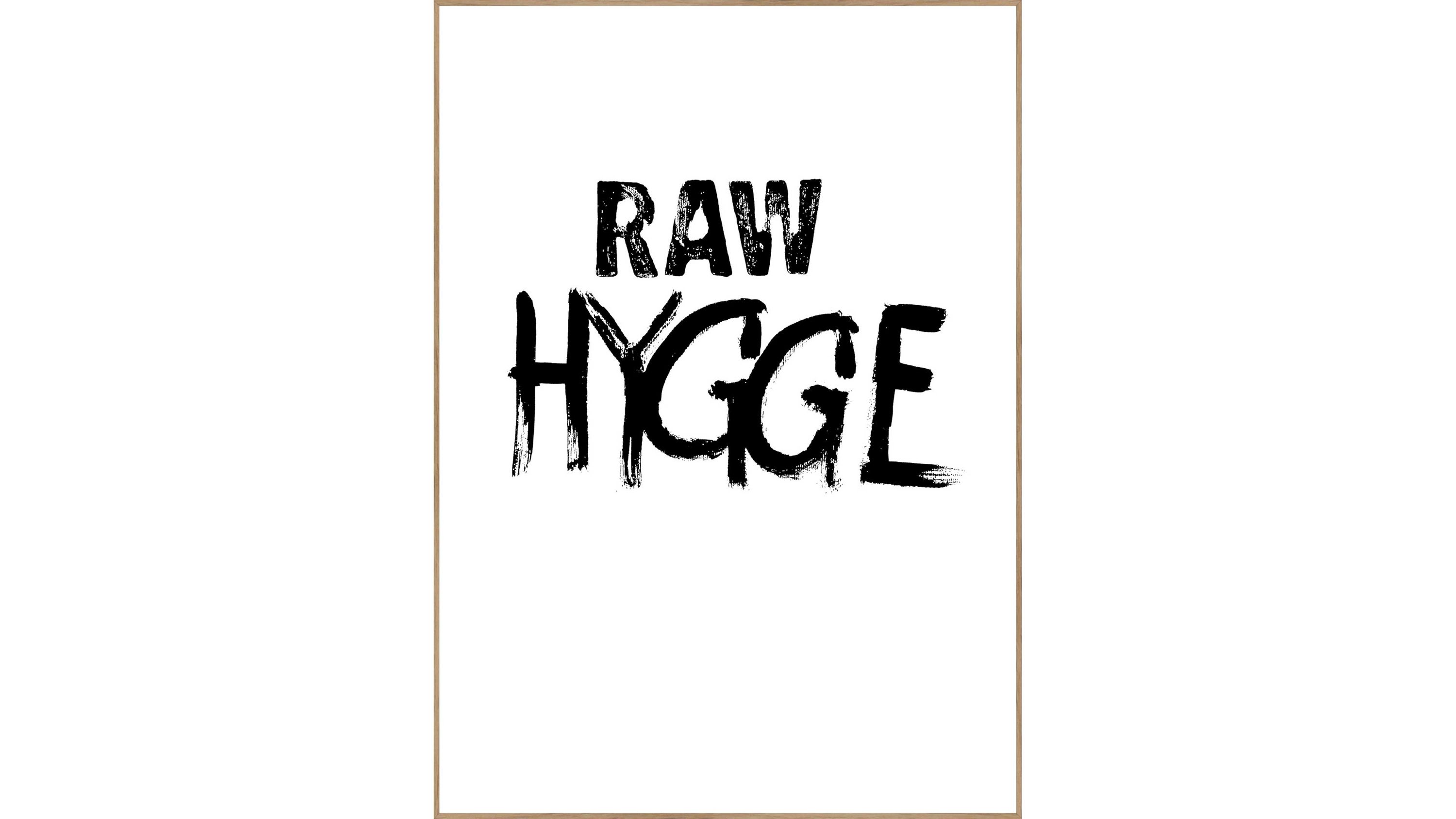 Rechteckiger Posterdruck mit schwarzem Schriftzug RAW HYGGE auf weißem Hintergrund