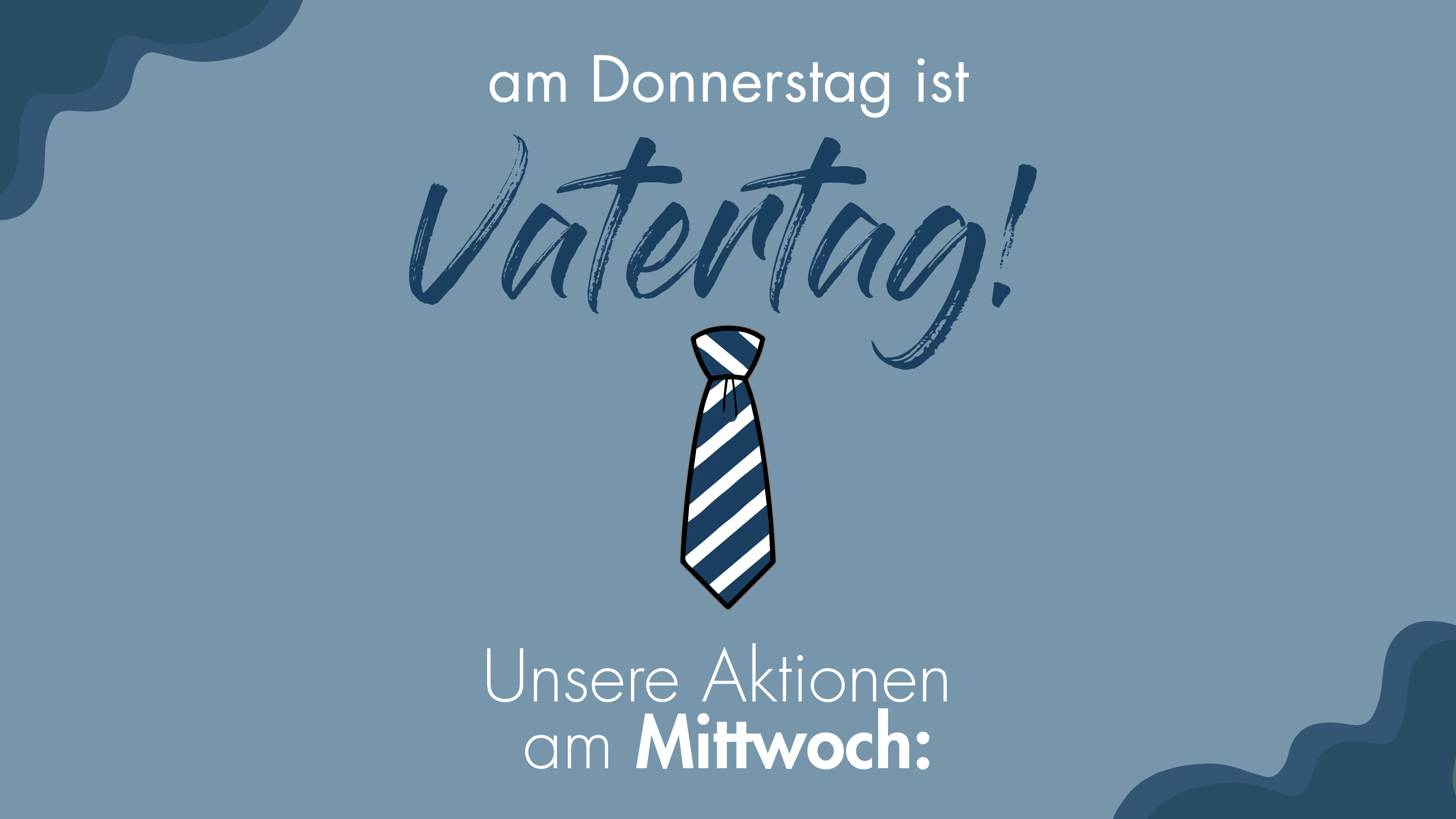 Grafik zum Vatertag mit blauem Schriftzug, gestreifter Krawatte und Hinweis auf Aktionen am Mittwoch.