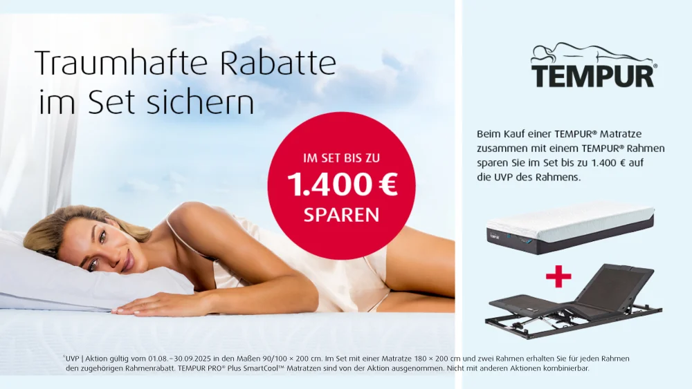 TEMPUR-Werbung: Bis zu 1.400 € beim Kauf von Matratze und Rahmen sparen. Links liegt eine Frau entspannt auf einem weißen Kissen, rechts sind Matratze und verstellbarer Rahmen abgebildet. Gilt auf die UVP des Rahmens.