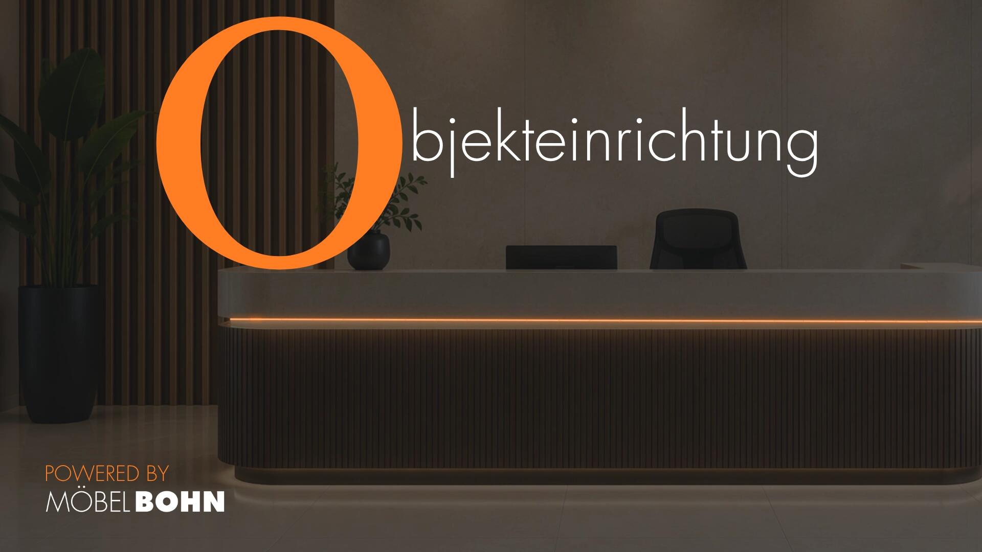 Banner „Objekteinrichtung" – Powered by Möbel Bohn“ mit stilvoller Empfangstheke und modernem Innenraum im Hintergrund.