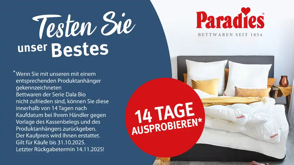 Paradies-Werbung: Dala Bio Bettwaren 14 Tage testen, bei Unzufriedenheit mit Beleg und Anhänger zurückgeben. Rechts ein stilvoll dekoriertes Bett mit weißen und gelben Kissen sowie Paradies-Bettdecke. Aktion gilt bis Ende Oktober 2025.