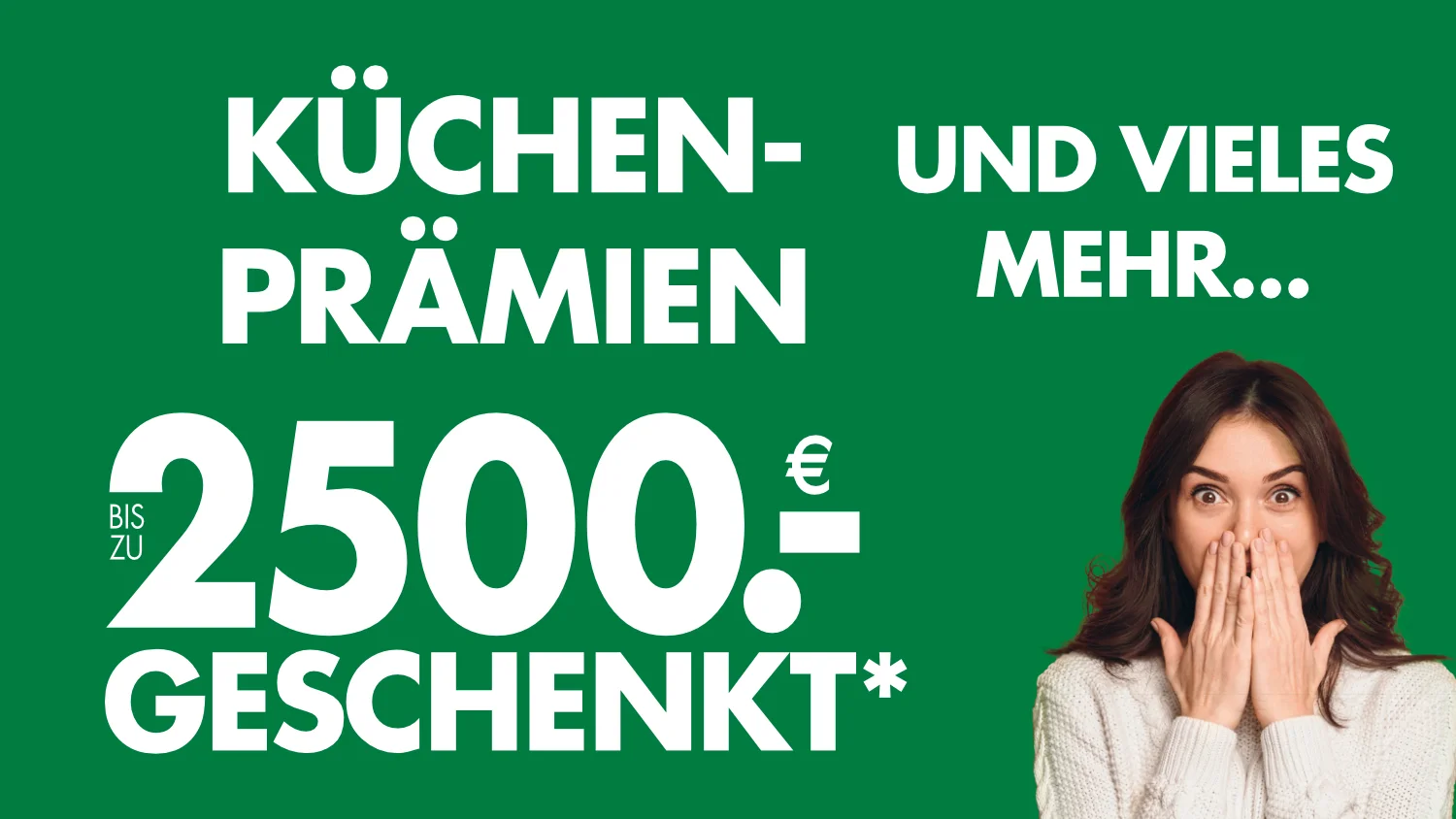 Werbebanner „Küchenprämien bis zu 500 € geschenkt“ mit überraschter Frau vor grünem Hintergrund.